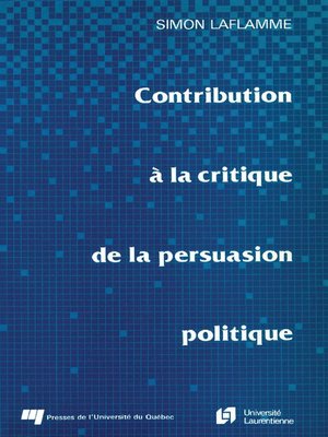 cover image of Contribution à la critique de la persuasion politique